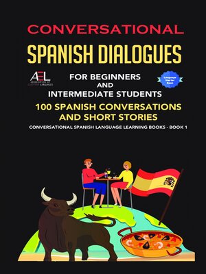 cover image of Conversational Spanish Dialogues for Beginners and Intermediate Students